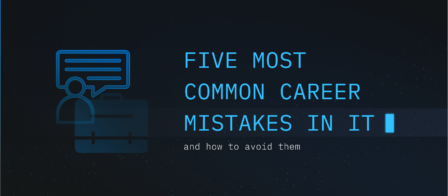 The 5 Most Common Career Mistakes in IT and How to Avoid Them